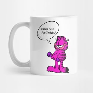 Wanna Have Fun tonight? Mug